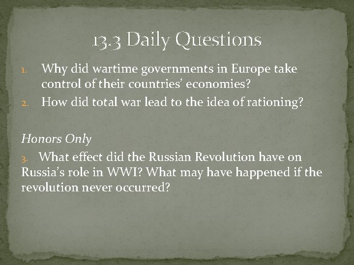 13. 3 Daily Questions Why did wartime governments in Europe take control of their