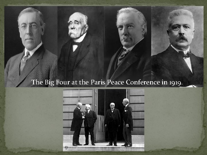 The Big Four at the Paris Peace Conference in 1919. 