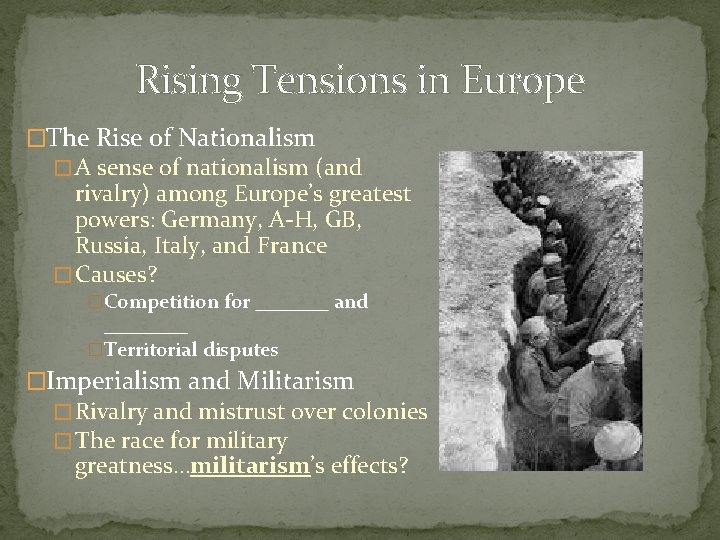 Rising Tensions in Europe �The Rise of Nationalism � A sense of nationalism (and