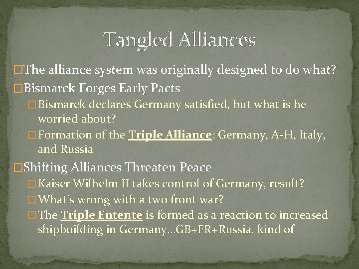 Tangled Alliances �The alliance system was originally designed to do what? �Bismarck Forges Early