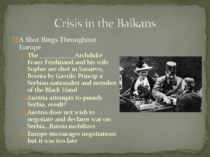 Crisis in the Balkans � A Shot Rings Throughout Europe � The ______Archduke Franz