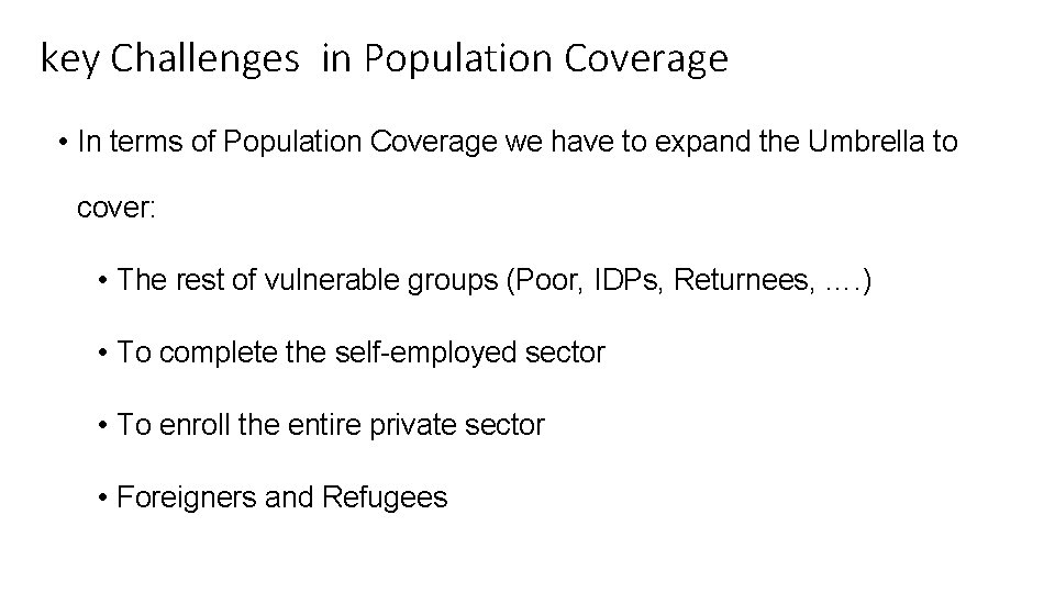 key Challenges in Population Coverage • In terms of Population Coverage we have to