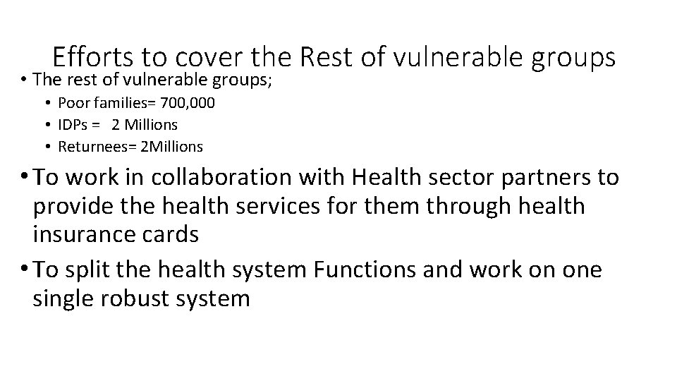 Efforts to cover the Rest of vulnerable groups • The rest of vulnerable groups;
