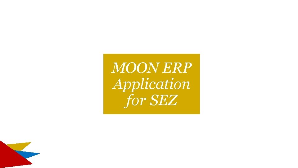 MOON ERP Application for SEZ MOON ERP Application for SEZ