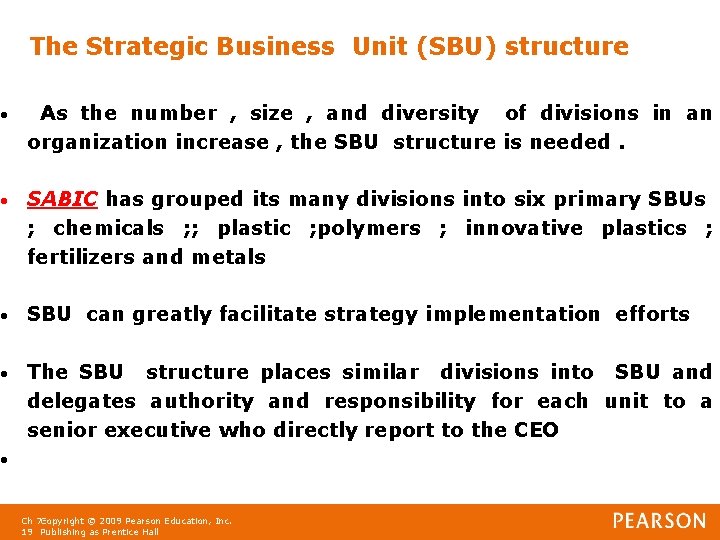 The Strategic Business Unit (SBU) structure • As the number , size , and