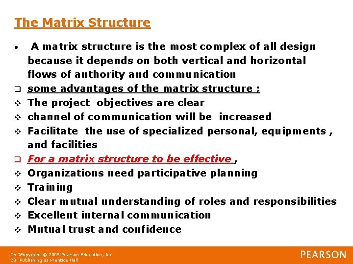 The Matrix Structure • q v v v v v A matrix structure is