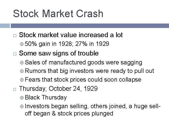 Stock Market Crash Stock market value increased a lot 50% gain in 1928; 27%