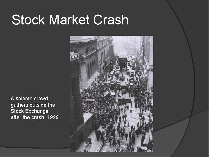 Stock Market Crash A solemn crowd gathers outside the Stock Exchange after the crash.