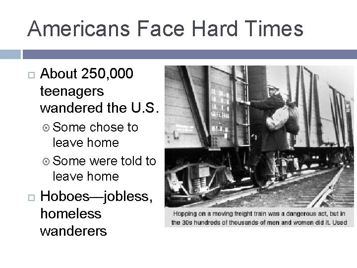 Americans Face Hard Times About 250, 000 teenagers wandered the U. S. Some chose