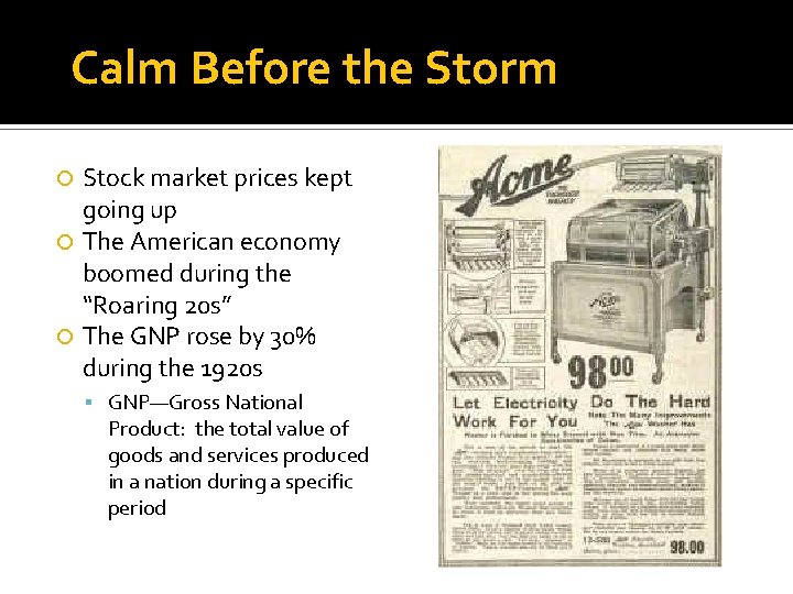 Calm Before the Storm Stock market prices kept going up The American economy boomed