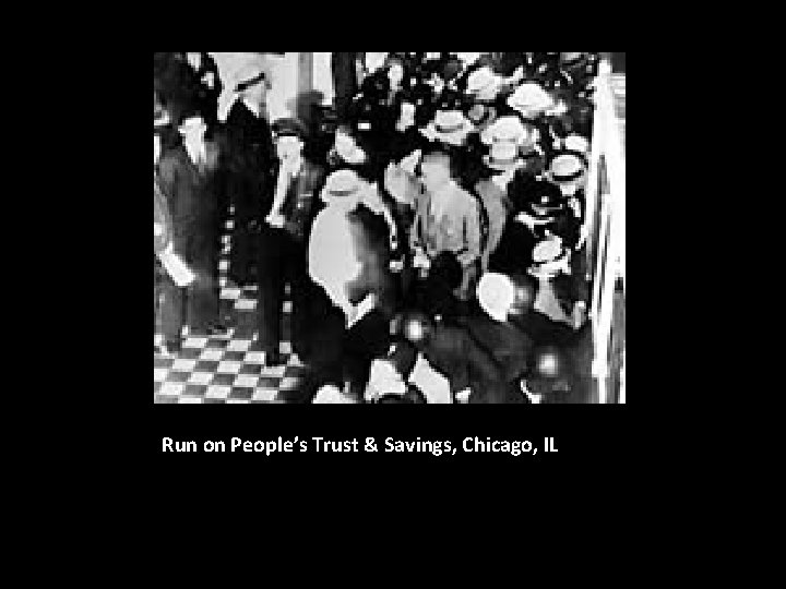 Run on People’s Trust & Savings, Chicago, IL 