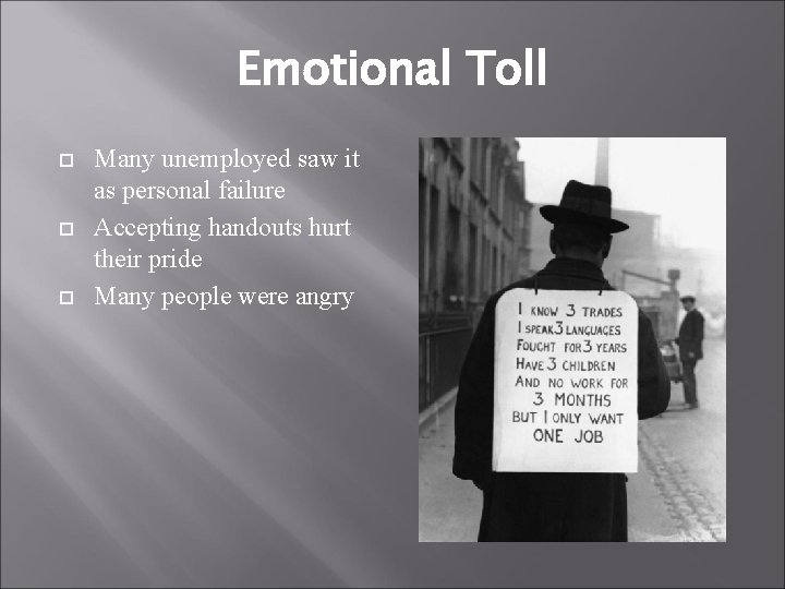 Emotional Toll Many unemployed saw it as personal failure Accepting handouts hurt their pride
