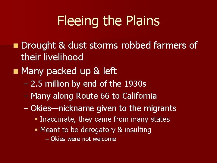 Fleeing the Plains n Drought & dust storms robbed farmers of their livelihood n