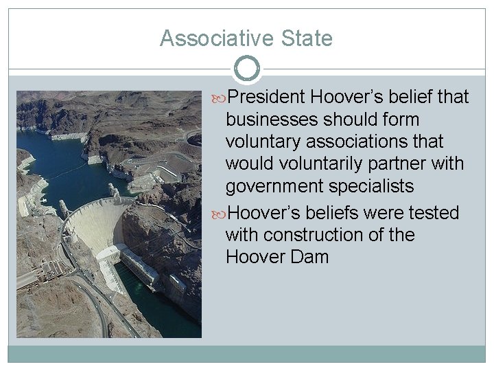 Associative State President Hoover’s belief that businesses should form voluntary associations that would voluntarily