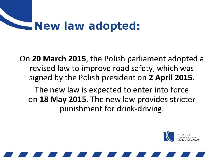 New law adopted: On 20 March 2015, the Polish parliament adopted a revised law