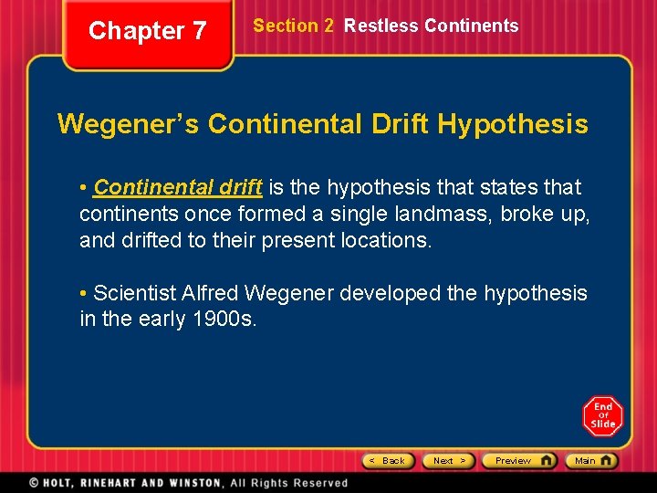 Chapter 7 Section 2 Restless Continents Wegener’s Continental Drift Hypothesis • Continental drift is