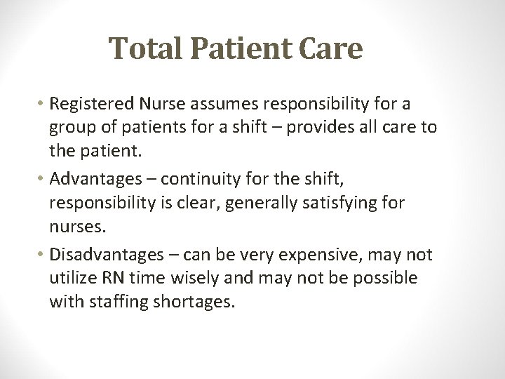 Total Patient Care • Registered Nurse assumes responsibility for a group of patients for
