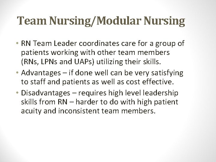 Team Nursing/Modular Nursing • RN Team Leader coordinates care for a group of patients