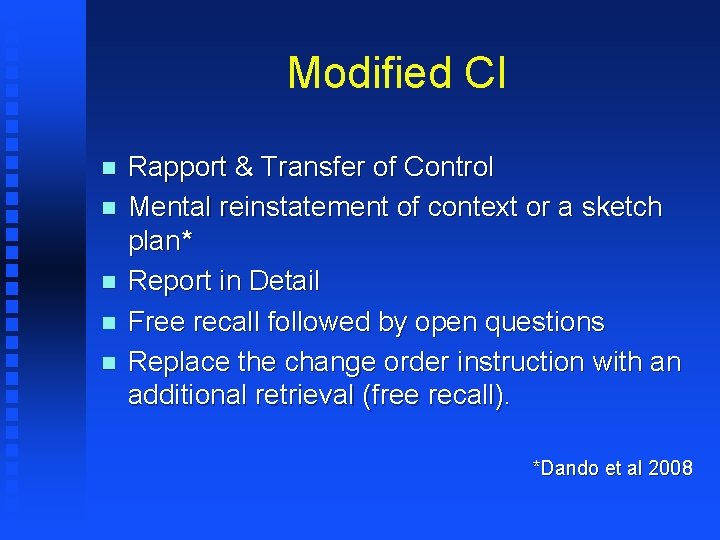 Modified CI n n n Rapport & Transfer of Control Mental reinstatement of context