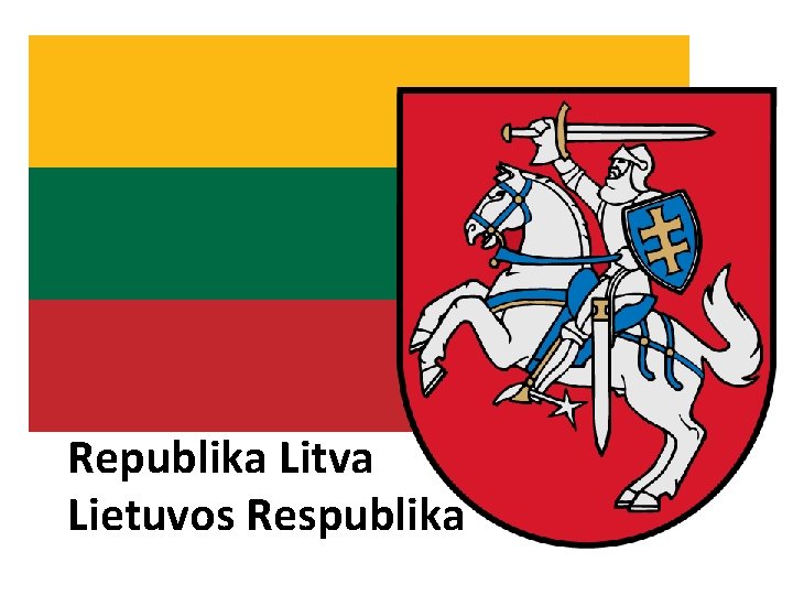Republika Litva Lietuvos Respublika 