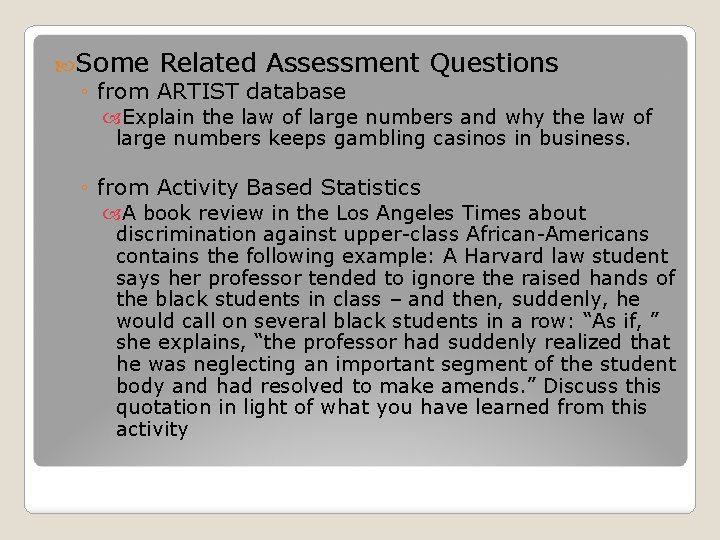  Some Related Assessment Questions ◦ from ARTIST database Explain the law of large