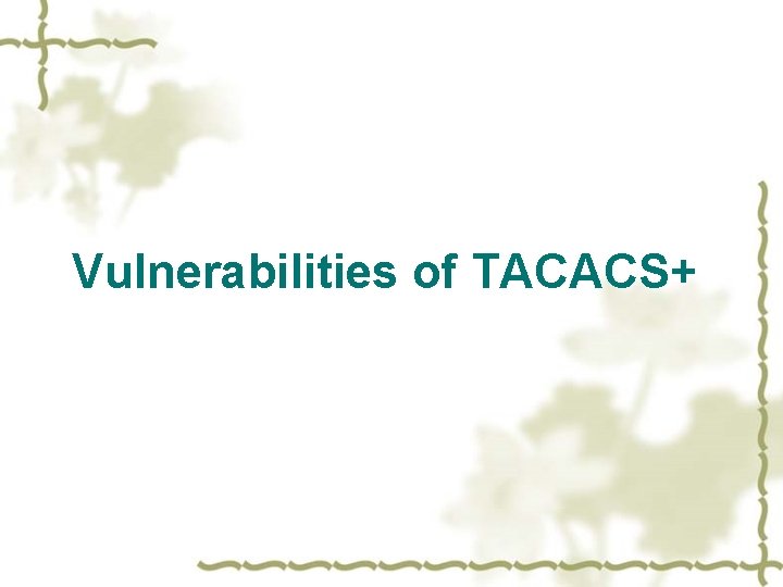 Vulnerabilities of TACACS+ 
