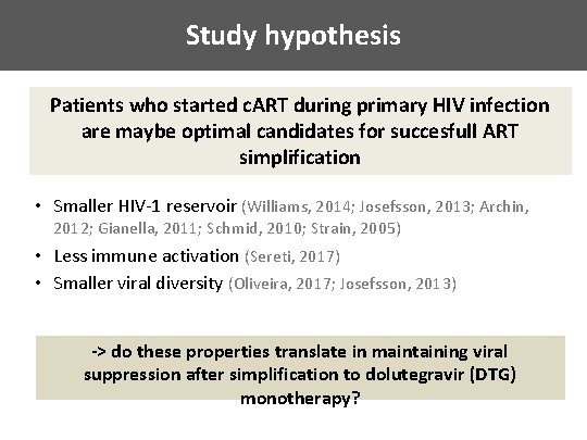 Study hypothesis Patients who started c. ART during primary HIV infection are maybe optimal