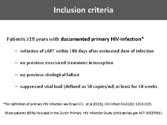 Inclusion criteria Patients ≥ 18 years with documented primary HIV-infection* – Initiation of c.