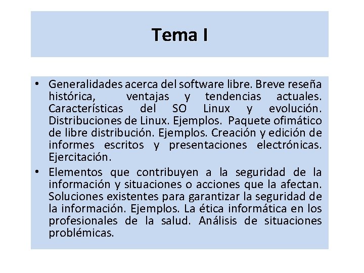 Tema I • Generalidades acerca del software libre. Breve reseña histórica, ventajas y tendencias