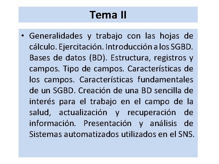 Tema II • Generalidades y trabajo con las hojas de cálculo. Ejercitación. Introducción a