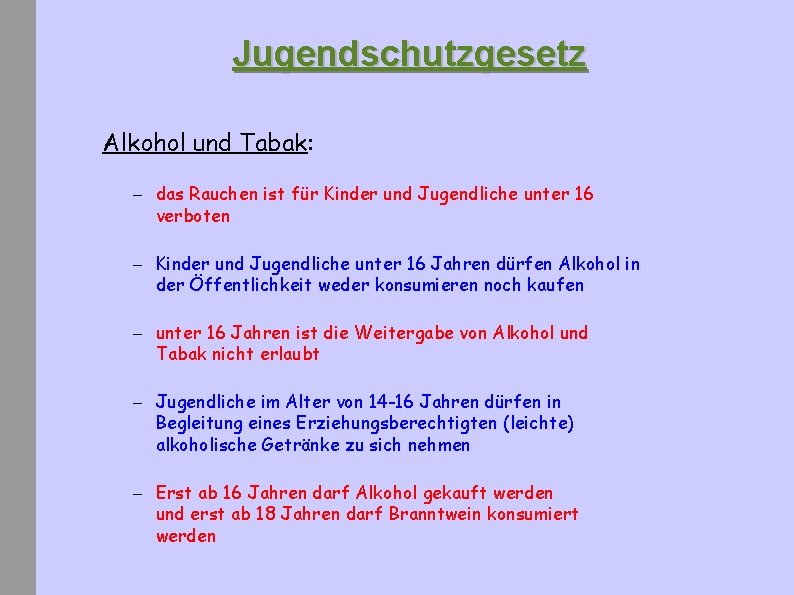 Jugendschutzgesetz Alkohol und Tabak: – das Rauchen ist für Kinder und Jugendliche unter 16