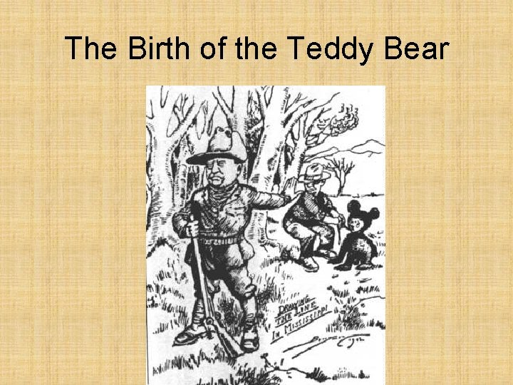 The Birth of the Teddy Bear 