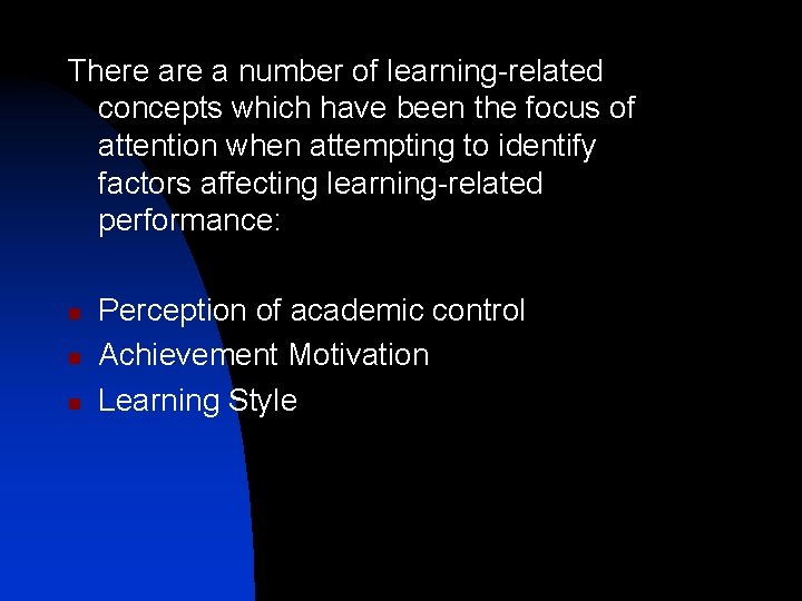 There a number of learning-related concepts which have been the focus of attention when