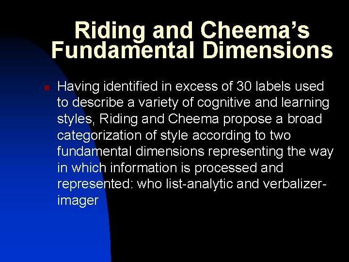 Riding and Cheema’s Fundamental Dimensions n Having identified in excess of 30 labels used