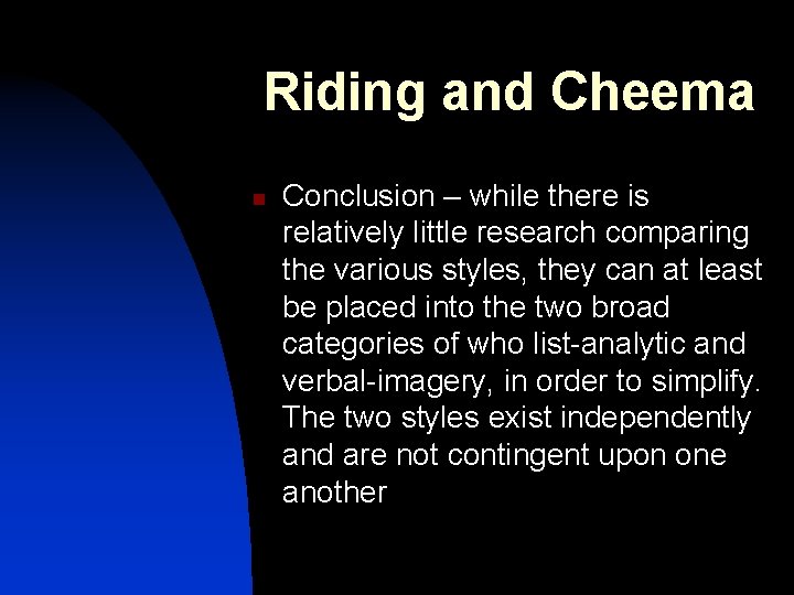 Riding and Cheema n Conclusion – while there is relatively little research comparing the