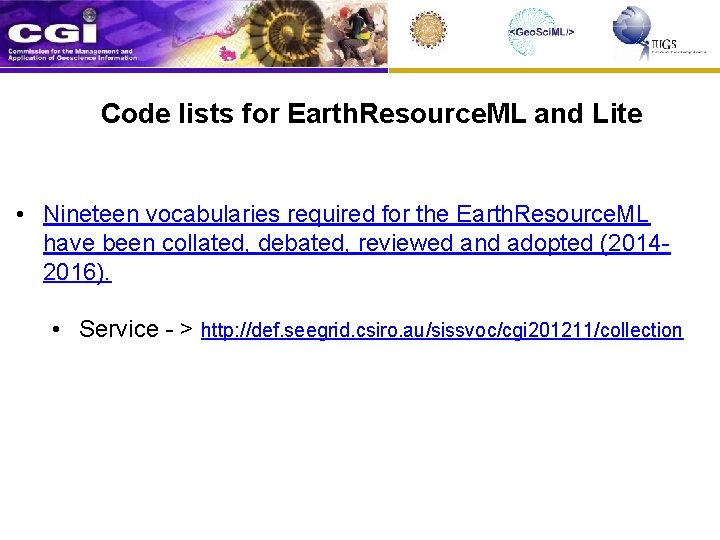 Code lists for Earth. Resource. ML and Lite • Nineteen vocabularies required for the