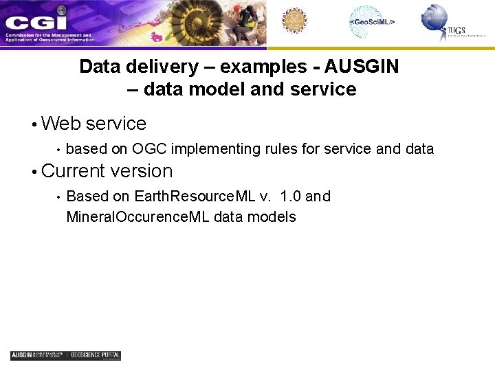 Data delivery – examples - AUSGIN – data model and service • Web •