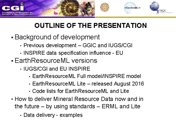 OUTLINE OF THE PRESENTATION • Background of development • Previous development – GGIC and