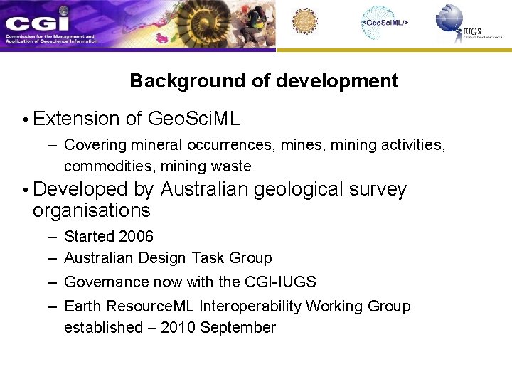 Background of development • Extension of Geo. Sci. ML – Covering mineral occurrences, mining