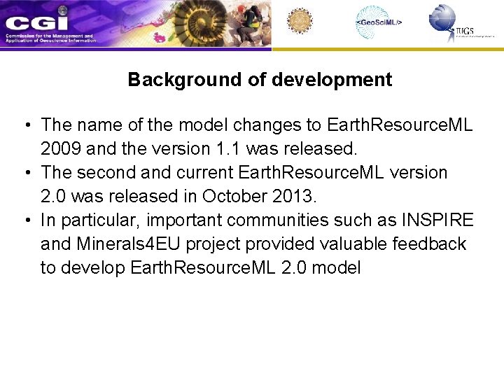 Background of development • The name of the model changes to Earth. Resource. ML