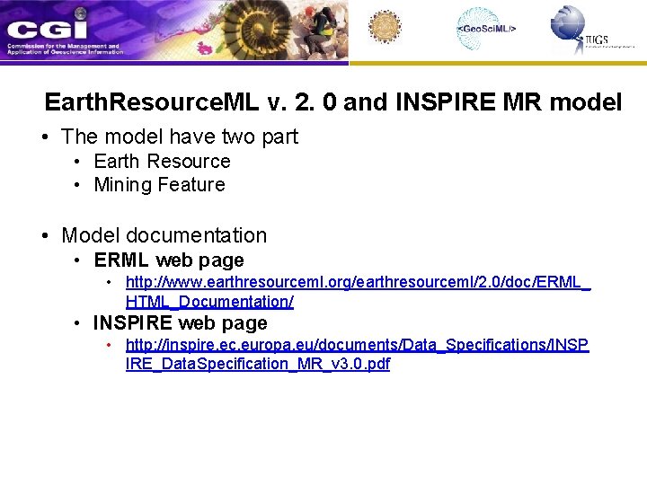 Earth. Resource. ML v. 2. 0 and INSPIRE MR model • The model have
