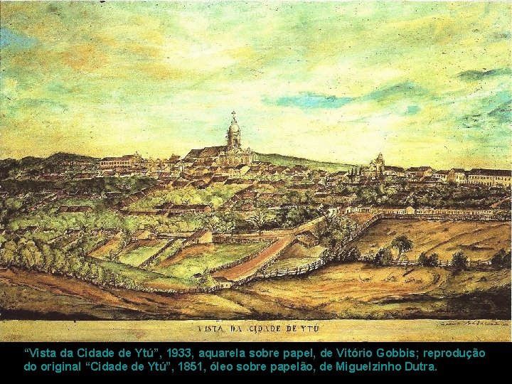 “Vista da Cidade de Ytú”, 1933, aquarela sobre papel, de Vitório Gobbis; reprodução do