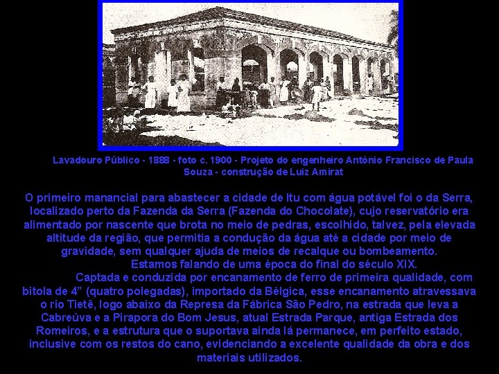 Lavadouro Público - 1888 - foto c. 1900 - Projeto do engenheiro Antônio Francisco