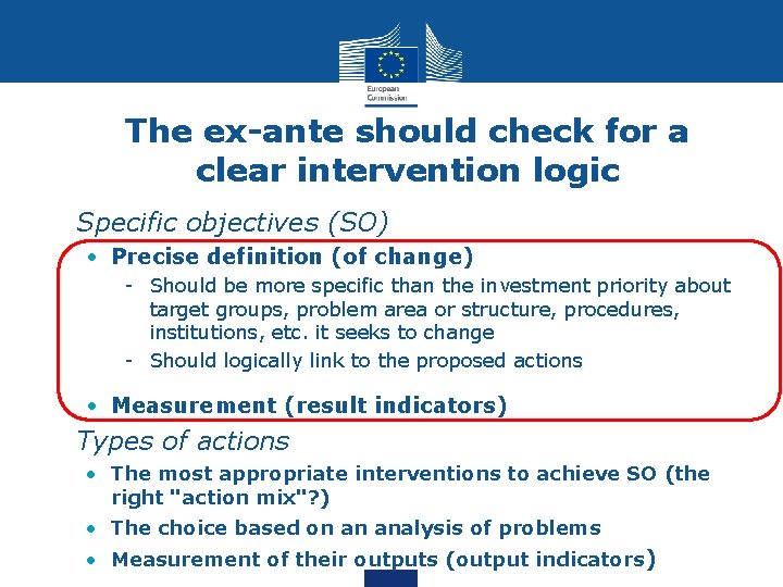 The ex-ante should check for a clear intervention logic • Specific objectives (SO) •