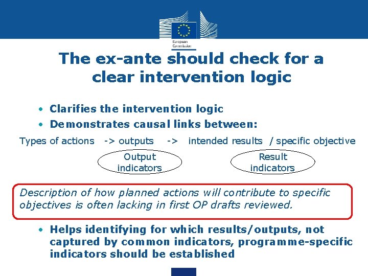 The ex-ante should check for a clear intervention logic • Clarifies the intervention logic