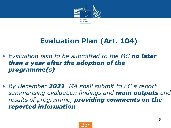 Evaluation Plan (Art. 104) • Evaluation plan to be submitted to the MC no