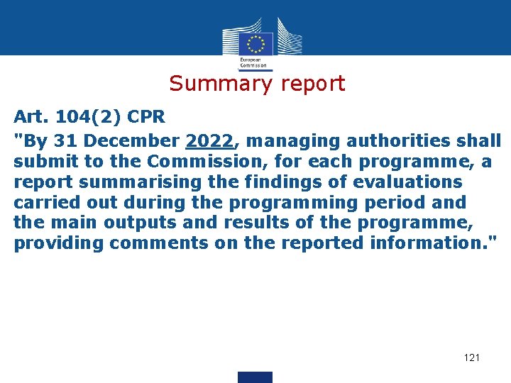 Summary report Art. 104(2) CPR "By 31 December 2022, managing authorities shall submit to