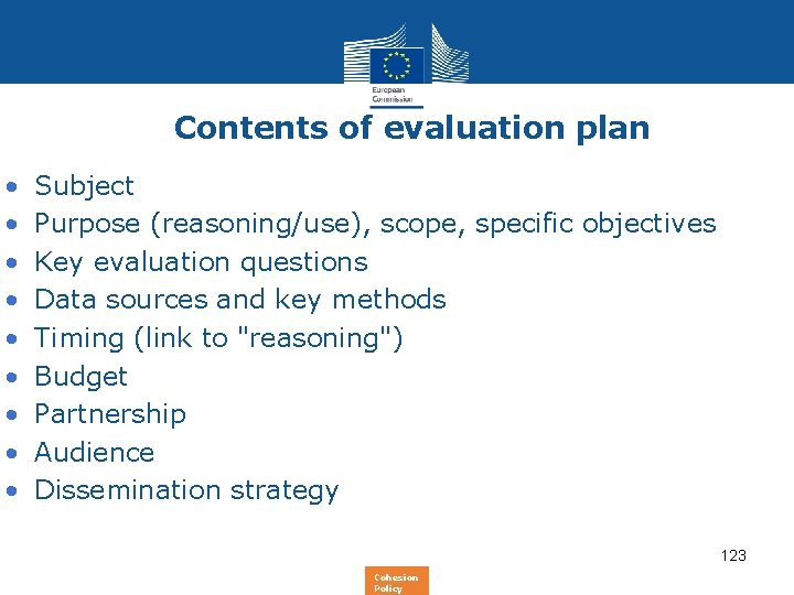 Contents of evaluation plan • • • Subject Purpose (reasoning/use), scope, specific objectives Key