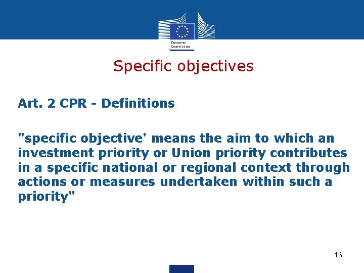 Specific objectives Art. 2 CPR - Definitions "specific objective' means the aim to which