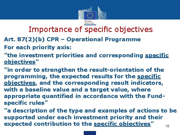 Importance of specific objectives Art. 87(2)(b) CPR – Operational Programme For each priority axis: